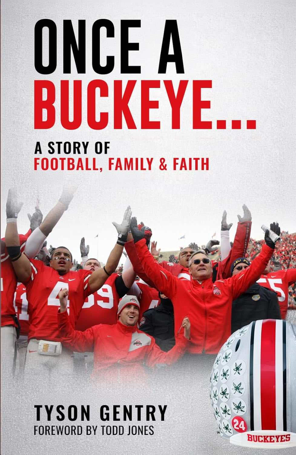 Once a Buckeye…: A Story of Football, Family & Faith