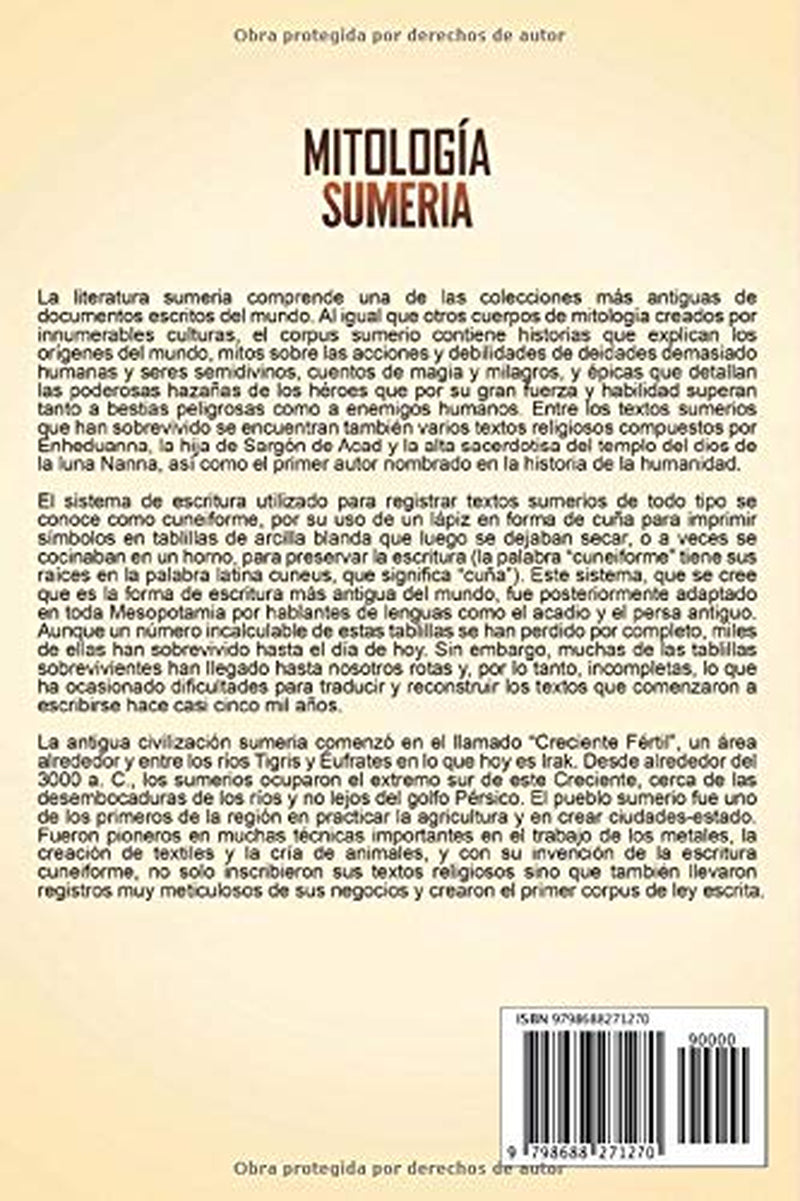 Mitología sumeria: Mitos fascinantes de los dioses, diosas y criaturas legendarias de la antigua Sumeria y su importancia para los sumerios (Spanish Edition)