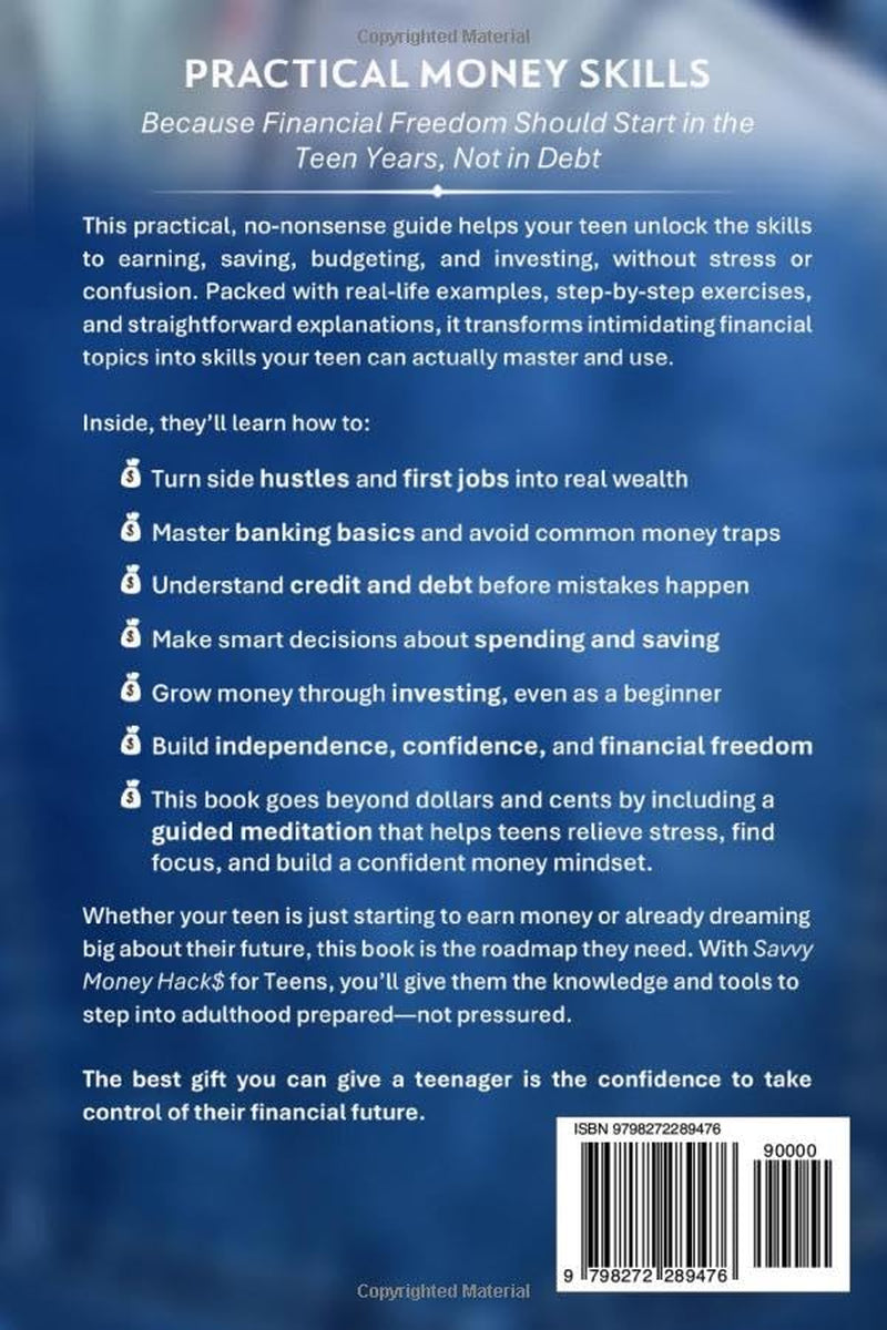 Savvy Money Hack$ for Teens: A No-Nonsense Guide to Earning, Saving, and Investing—Turn Pennies into Dollars and Level Up Your Wallet