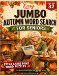 Easy Jumbo Autumn Word Search for Seniors: Extra Large Print Word Puzzles for Relaxation and an Active Mind | 100 Cozy Fall Puzzles in 32-Point Font (Discover & Solve Word Search Series)