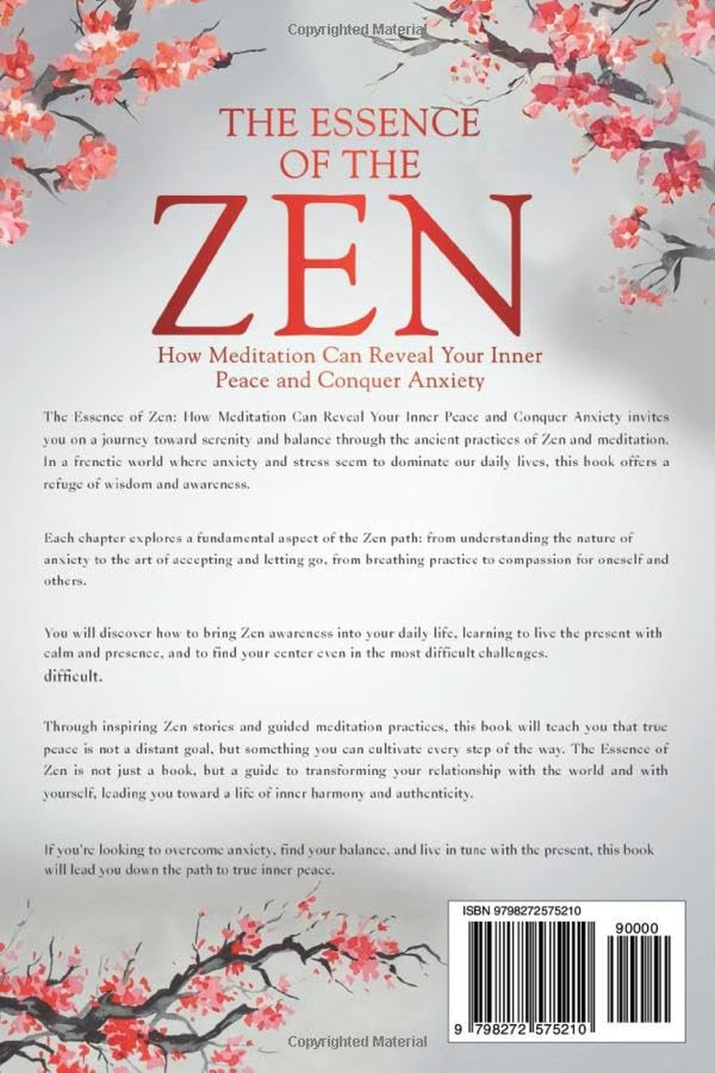 The Essence of Zen: How Meditation Can Reveal Your Inner Peace and Conquer Anxiety