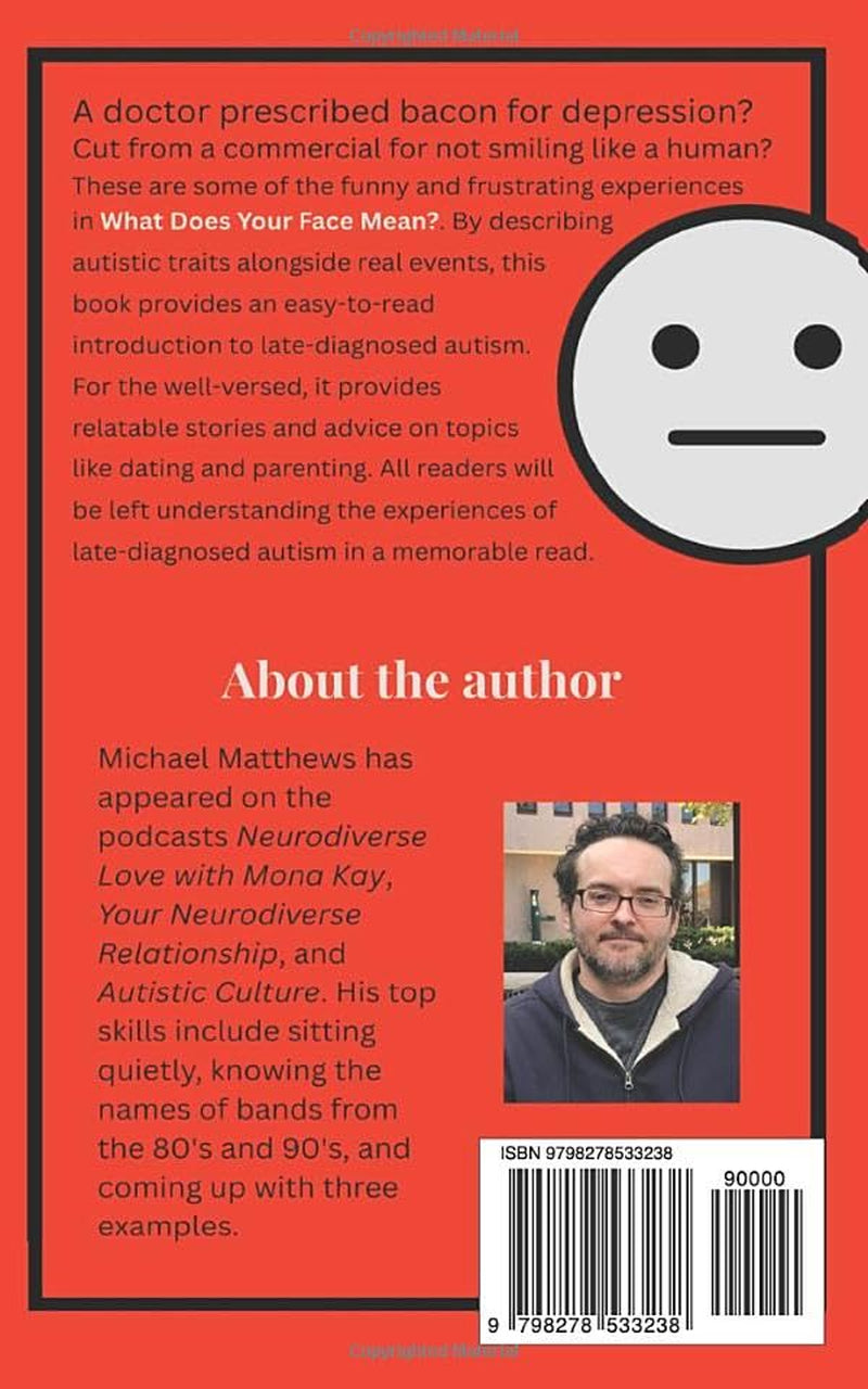 What Does Your Face Mean?: An Informational Memoir on Late-Diagnosed Autism