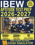 IBEW APTITUDE TEST PREP 2026-2027: 10 Full-Length Practice Tests, 3000+ Questions, High-Yield Content Review, and Lifetime Access to Our Official ... for Electrical Apprenticeship Exam Success