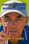 LA FORTALEZA MENTAL EN EL JUEGO DEL GOLF (LIBROS DE GOLF) (Spanish Edition)