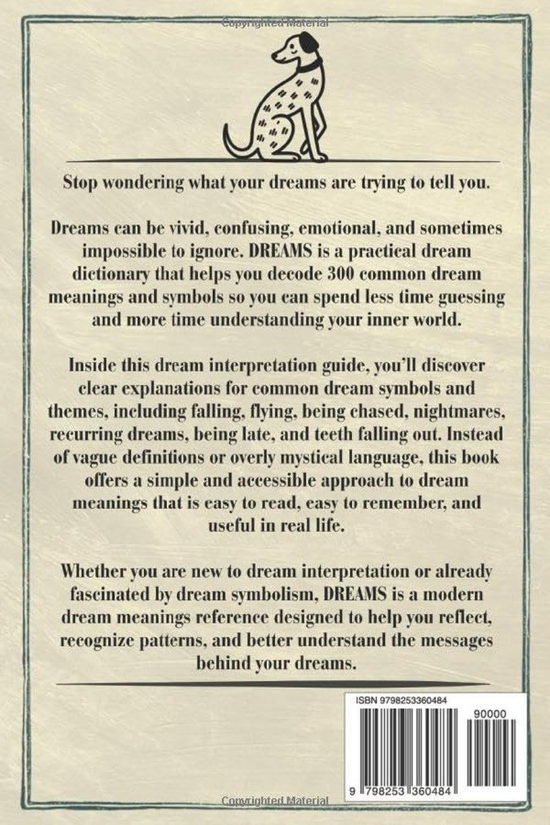 DREAMS The Essential Guide To Dream Interpretation: Symbols, Meanings, Recurring Dreams and Practical Tools To Understand What Your Dreams Are Telling You