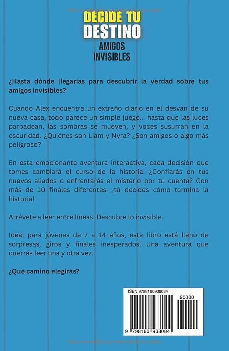 Decide tu Destino: Amigos Invisibles: Un libro interactivo lleno de misterio, decisiones y finales sorprendentes para jóvenes exploradores (Spanish Edition)