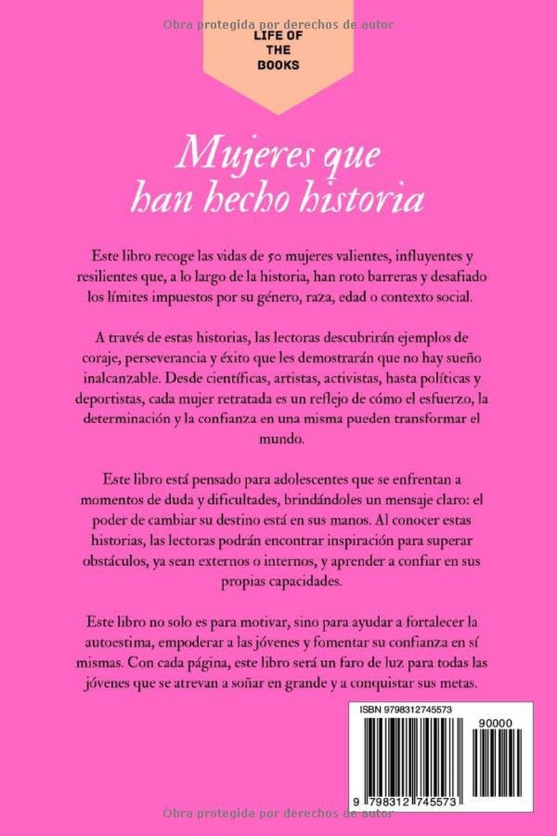 Mujeres que han hecho historia: 50 historias inspiradoras. Libro para chicas adolescentes para motivarlas a soñar en grande y a conquistar sus metas. (Spanish Edition)