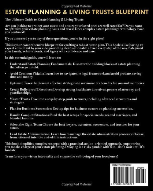 Estate Planning & Living Trusts Blueprint: The Complete and Easy-to-Follow Guide to Protecting Your Assets, Safeguarding the Future of Your Loved Ones, Optimizing Costs, & Creating a Lasting Legacy