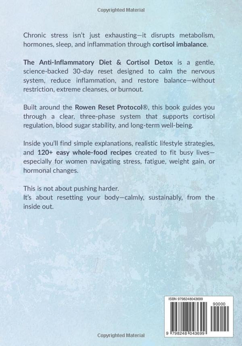 THE ANTI-INFLAMMATORY DIET & CORTISOL DETOX: Reset stress hormones, burn stubborn fat, and restore calm energy with a gentle 30-day plan designed to balance mind, metabolism, and mood.