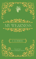 My Weakness: Book Two of The Forbidden Series