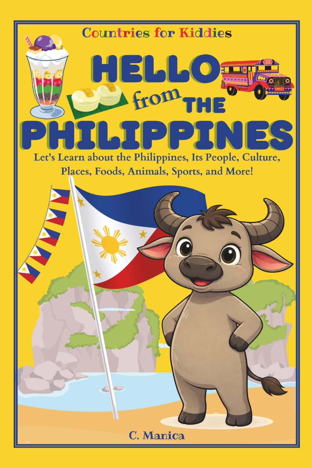 Hello from the Philippines: Let's Learn about the Philippines, Its People, Culture, Places, Foods, Animals, Sports, and More! (Countries for Kiddies)