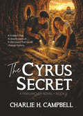 THE CYRUS SECRET: A Christian YA adventure of faith, mystery, and a secret hidden beneath Jerusalem (The Finn Archer Adventures)