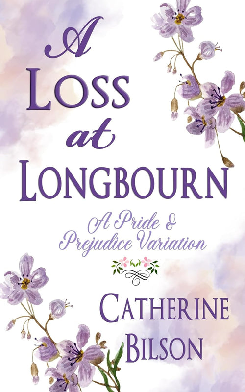 A Loss at Longbourn: A Pride & Prejudice Variation (Pride & Prejudice Variations)