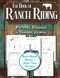 The Book of Ranch Riding Patterns, Diagrams, & Training Journal: A Western Rider's Guide to Ranch Horse Competitions