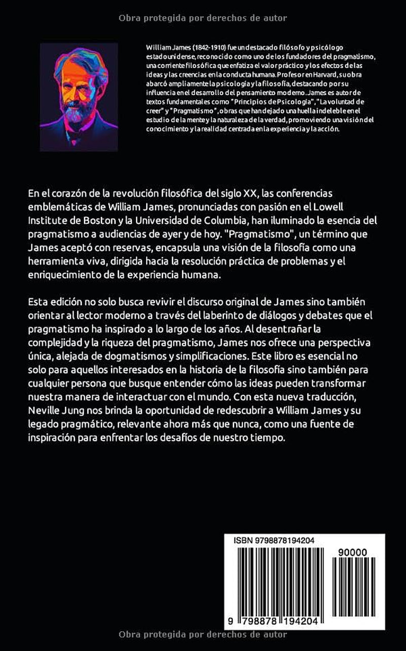 PRAGMATISMO - Conferencias de William James En Español: Nueva Traducción Moderna Y Actualizada Al Español Por Neville Jung (Spanish Edition)