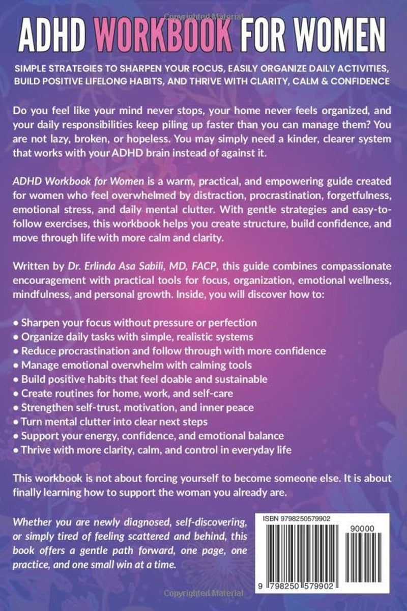 ADHD Workbook for Women: Simple Strategies to Sharpen Your Focus, Easily Organize Daily Activities, Build Positive Lifelong Habits, and Thrive with Clarity, Calm & Confidence
