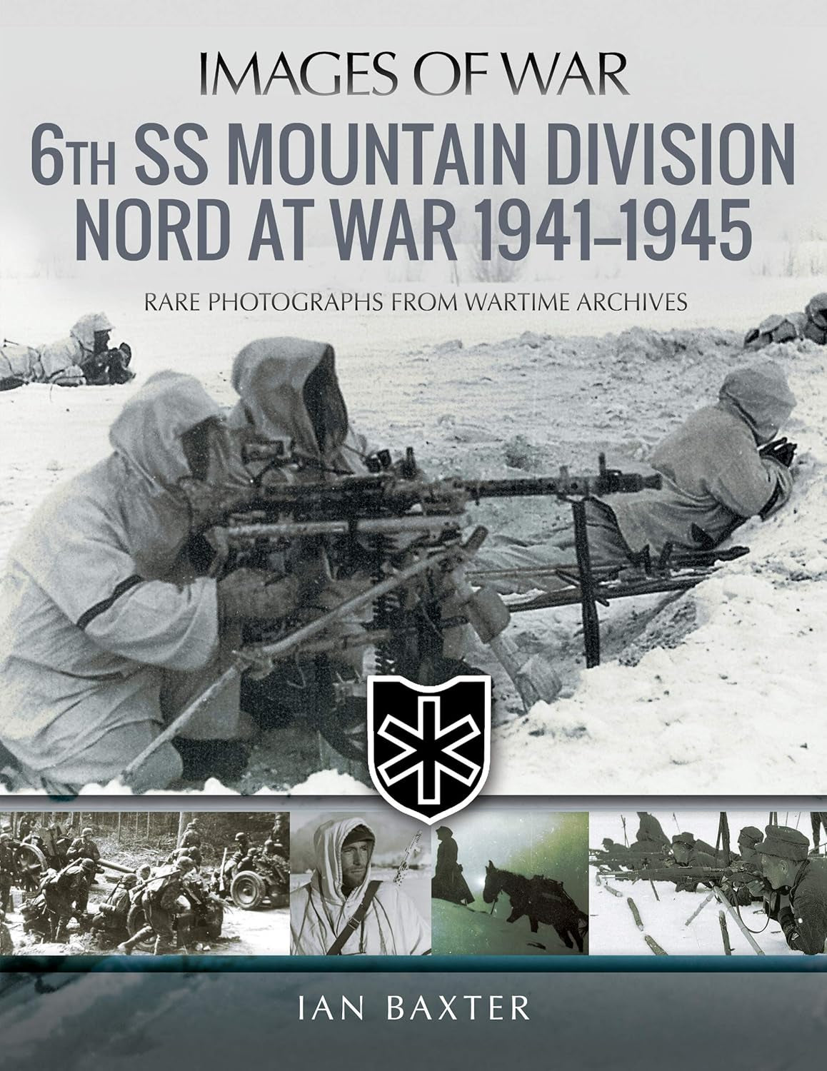 6th SS Mountain Division Nord at War 1941-1945 (Images of War)