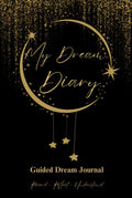 My Dream Diary: Hardcover Dream Journal 9 x 6 in | 60 Dreams | 128 Pages | Guided Prompts for Dream Interpretation, Dream Incubation, Recurring Symbols, Dream Tracker, Dream Types & Instructions