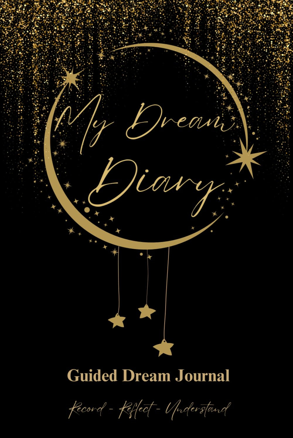 My Dream Diary: Hardcover Dream Journal 9 x 6 in | 60 Dreams | 128 Pages | Guided Prompts for Dream Interpretation, Dream Incubation, Recurring Symbols, Dream Tracker, Dream Types & Instructions