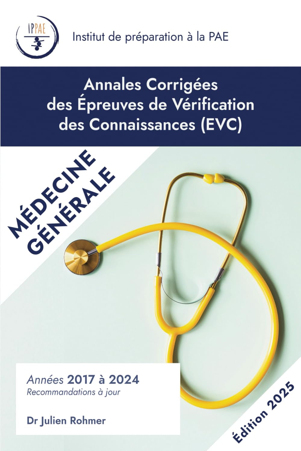 Annales Corrigées des EVC de Médecine Générale: Années 2017-2024 (Annales Corrigées des EVC / PAE par IPPAE) (French Edition)
