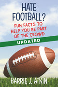 HATE FOOTBALL?: FUN FACTS to Help You be Part of the Crowd