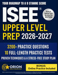 ISEE® Upper Level Prep: The Strategic Guide to the ISEE Upper Level | 3,200+ Practice Questions, 10 Full-Length Tests, Proven Techniques & a Stress-Free Study Plan to Achieve a 9 Stanine Score