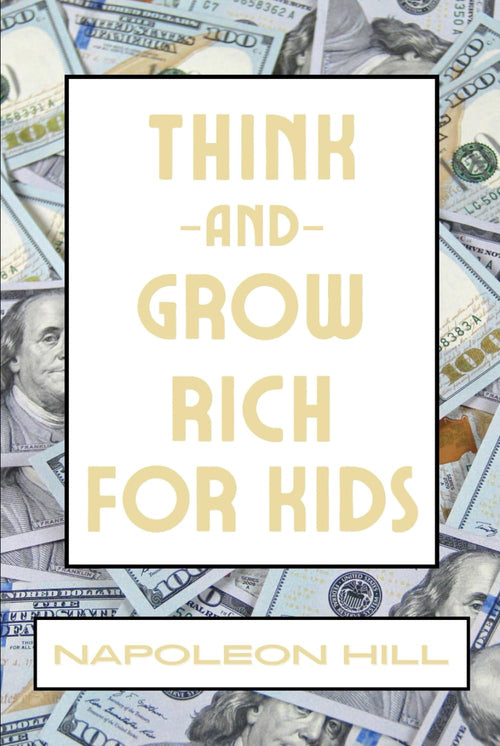 Think And Grow Rich For Kids