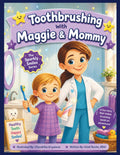 Toothbrushing with Maggie & Mommy (Sparkly Smiles Series)