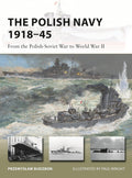 The Polish Navy 1918–45: From the Polish-Soviet War to World War II (New Vanguard, 307)