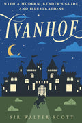 IVANHOE (ANNOTATED & ILLUSTRATED): The Historical Romance That Started It All