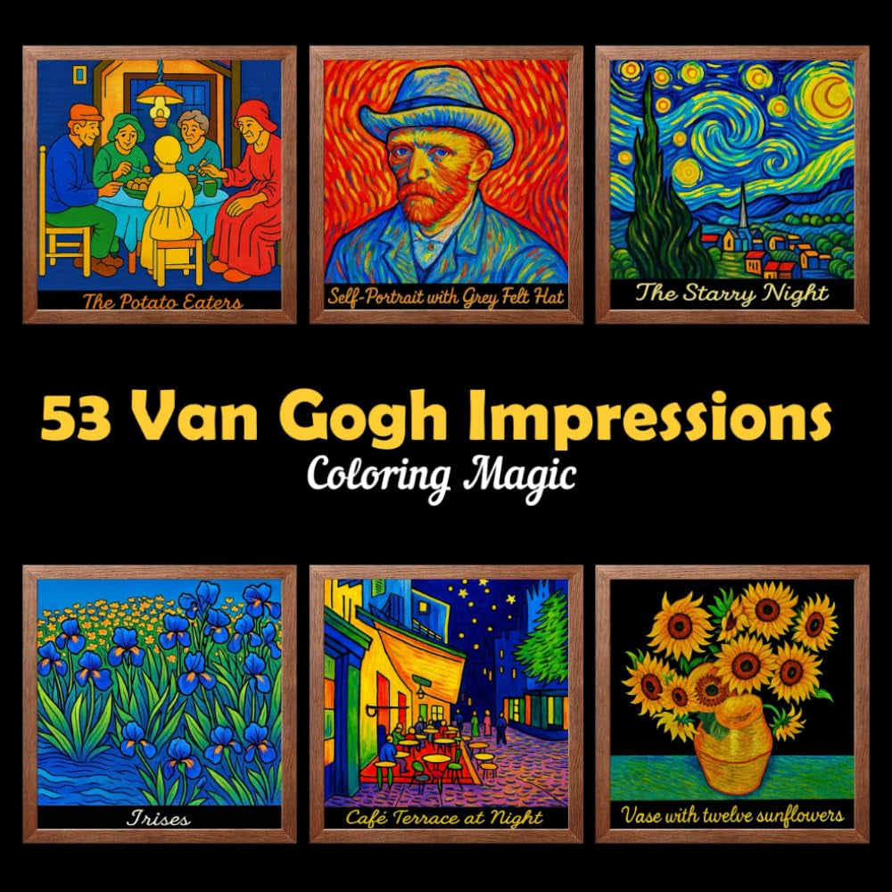 53 Van Gogh Coloring Impressions: Stress Relief Coloring Book for Adults & Teens | Starry Night | Irises | Sunflowers | Night Cafe | Self Portraits