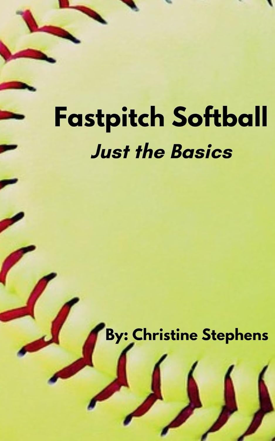 Fastpitch Softball: Just the Basics