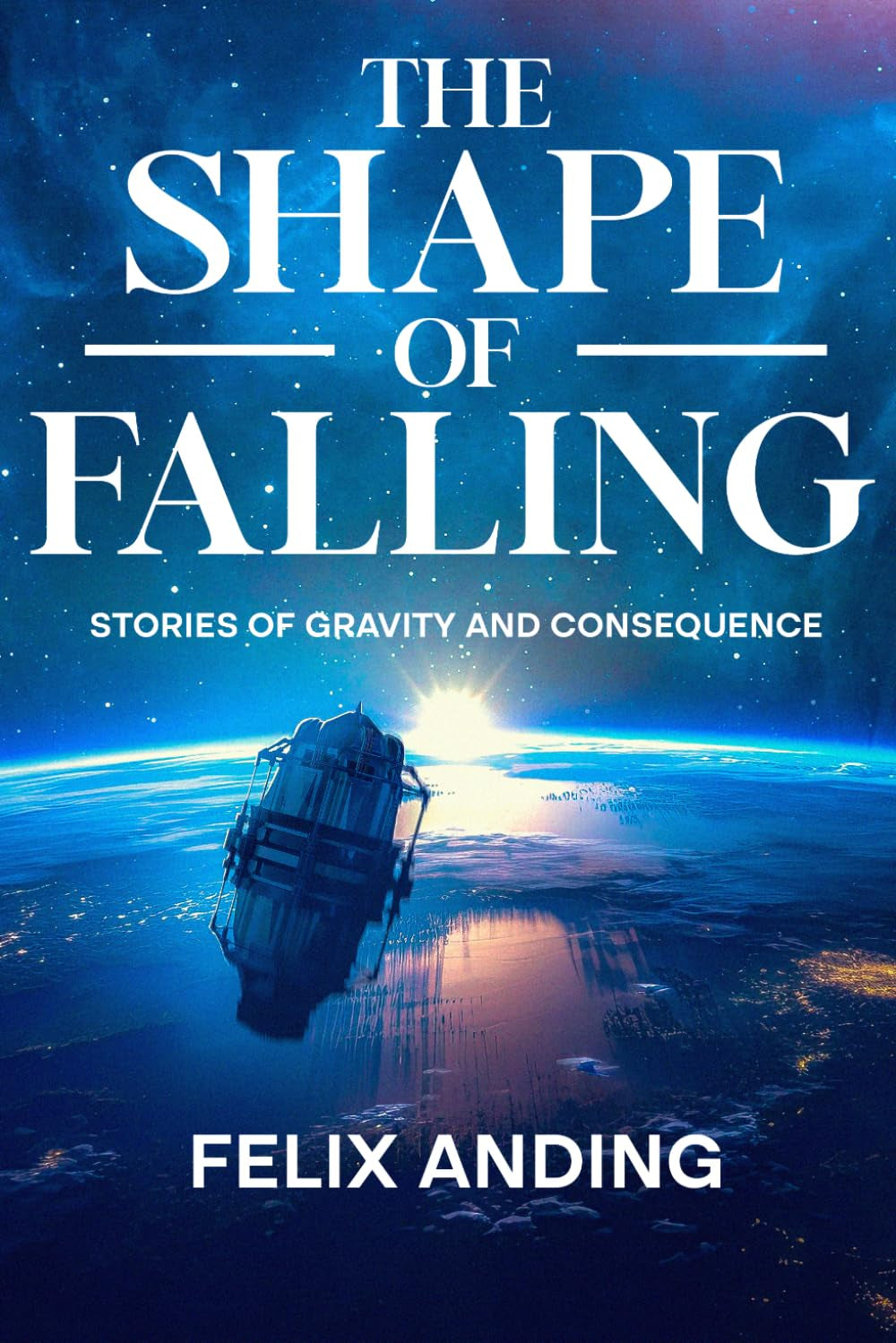 The Shape of Falling: Stories of Gravity and Consequence