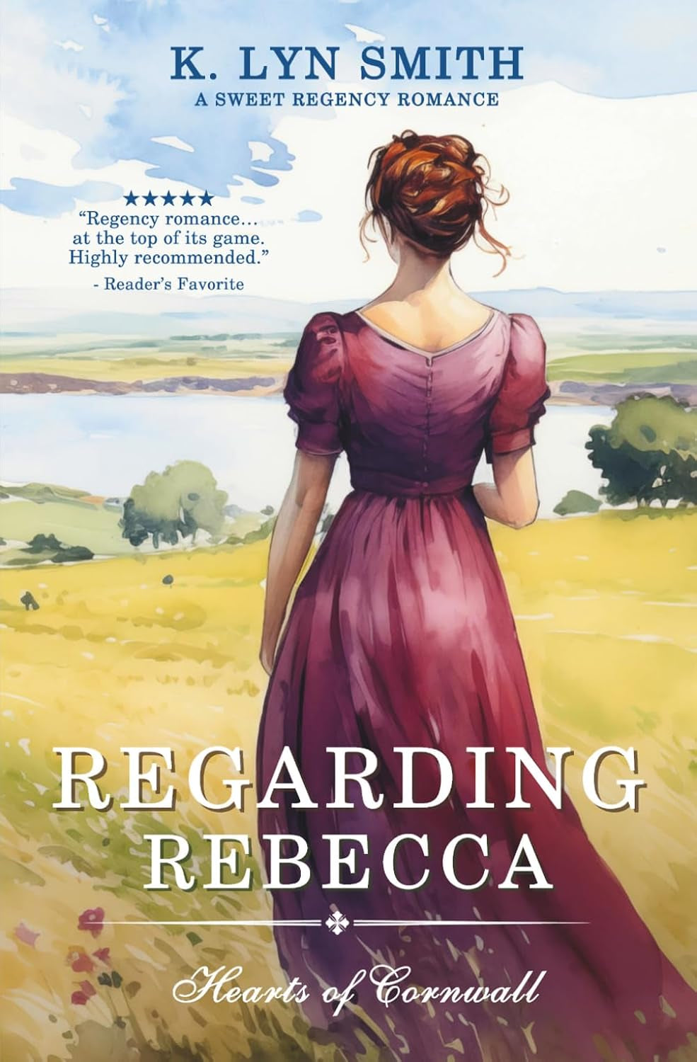 Regarding Rebecca: A Sweet Regency Romance (Hearts of Cornwall)