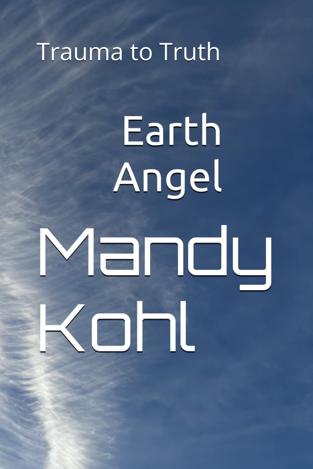Earth Angel: Trauma to Truth