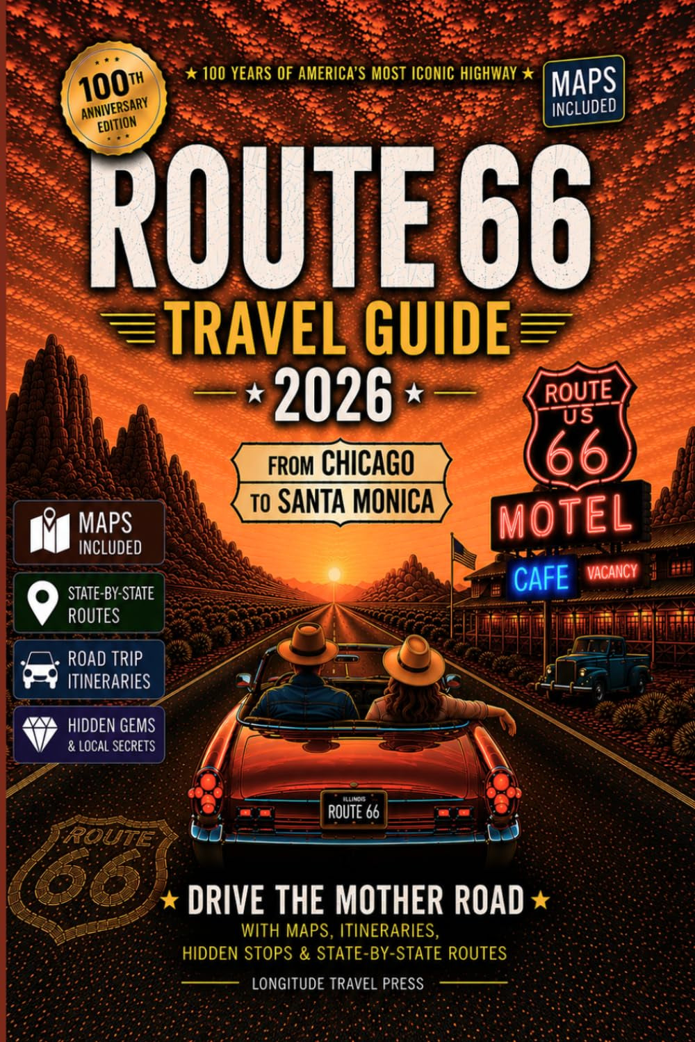 Route 66 Travel Guide: Drive The Mother Road with Maps, QR Itineraries, Hidden Stops & State-by-State Routes (Chicago to Santa Monica)