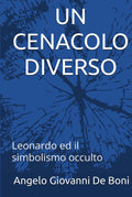 UN CENACOLO DIVERSO: Leonardo ed il simbolismo occulto (ARTE E PERCEZIONE) (Italian Edition)