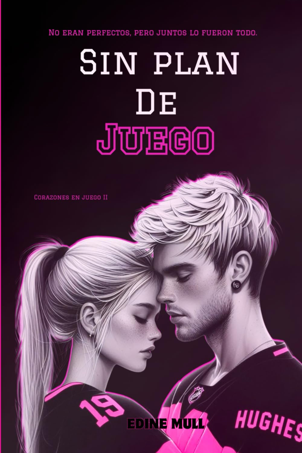 Sin plan de juego: Un sport romance lleno de pasión, segundas oportunidades y mucho hockey. (Corazones en juego nº 2) (Spanish Edition)
