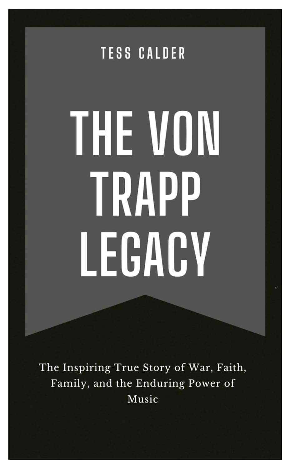 THE VON TRAPP LEGACY: The Inspiring True Story of War, Faith, Family, and the Enduring Power of Music
