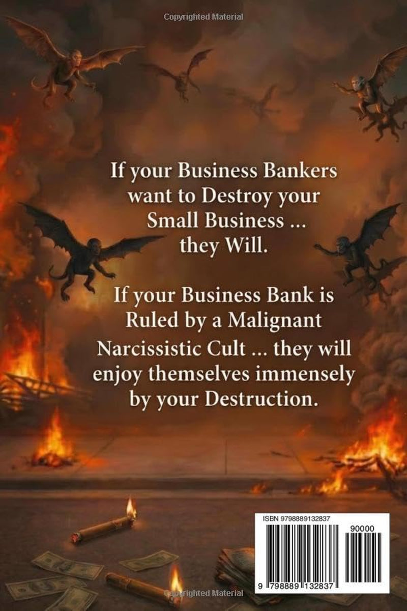 My Bankers' Betrayal: A Gripping Psychological Thriller and Corporate Crime Mystery Exploring Banking Corruption, Malignant Narcissism, and the Ruthless Destruction of a Small Business Owner