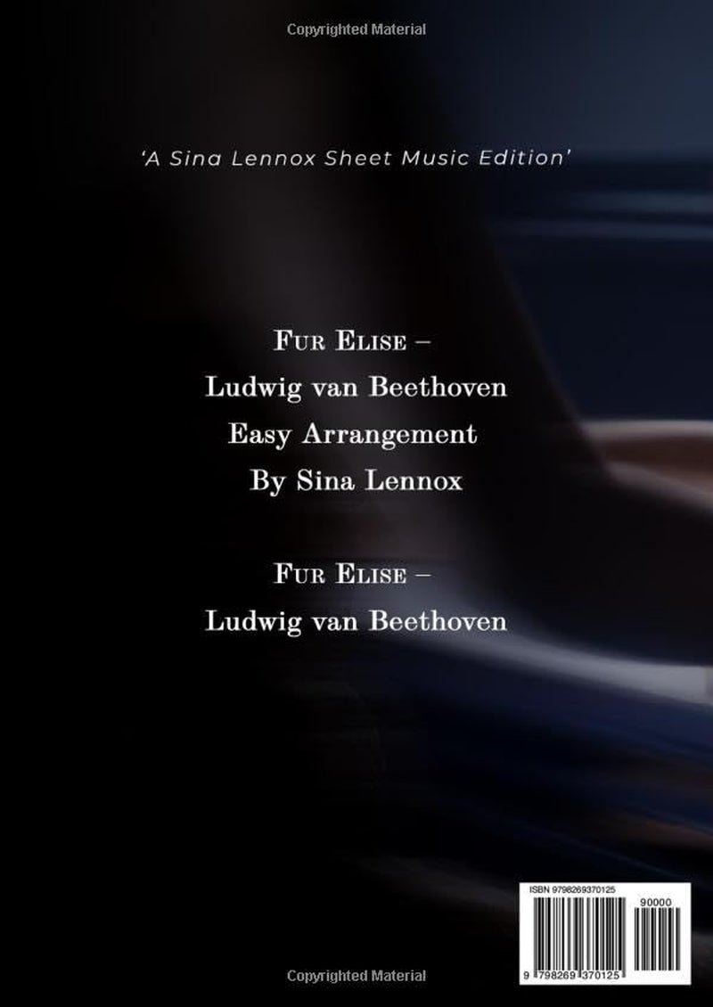 Fur Elise – Original & Easy Piano Arrangement: Beethoven Sheet Music with Fingerings for Beginners & Intermediate Players (Sina Lennox Sheet Music Edition)