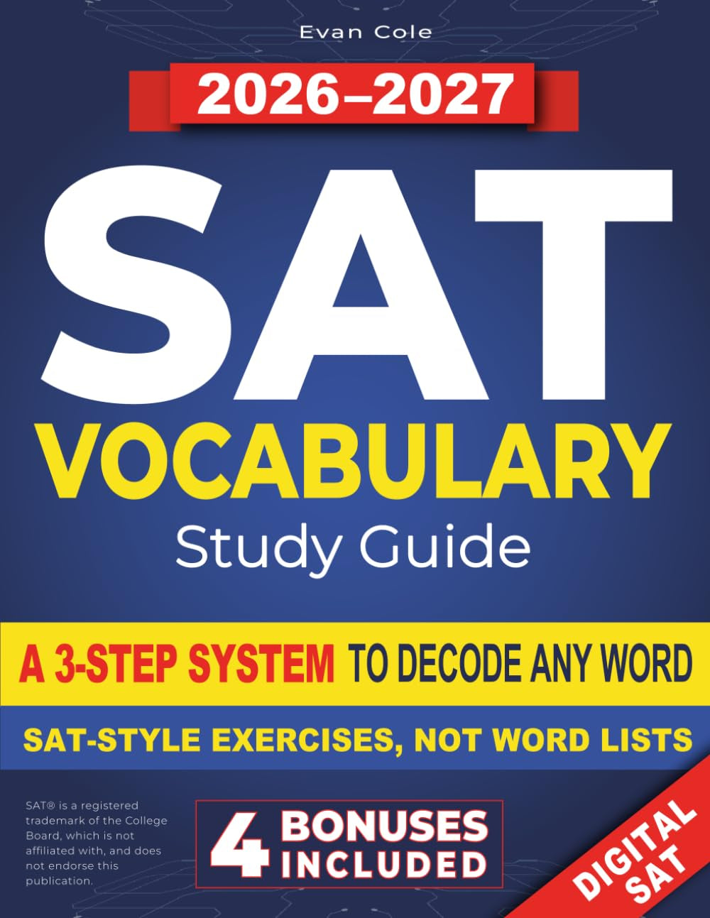 SAT Vocabulary Study Guide: Boost Your Score & Crush the Test | Smart Strategies, Elite Tutor Techniques & Exam-Focused Practice to Decode Any Word, ... (Evan Cole Digital SAT English Study Guides)