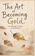 The Art of Becoming Gold