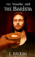 The Vampire and the Barista (The Vampire and Series)