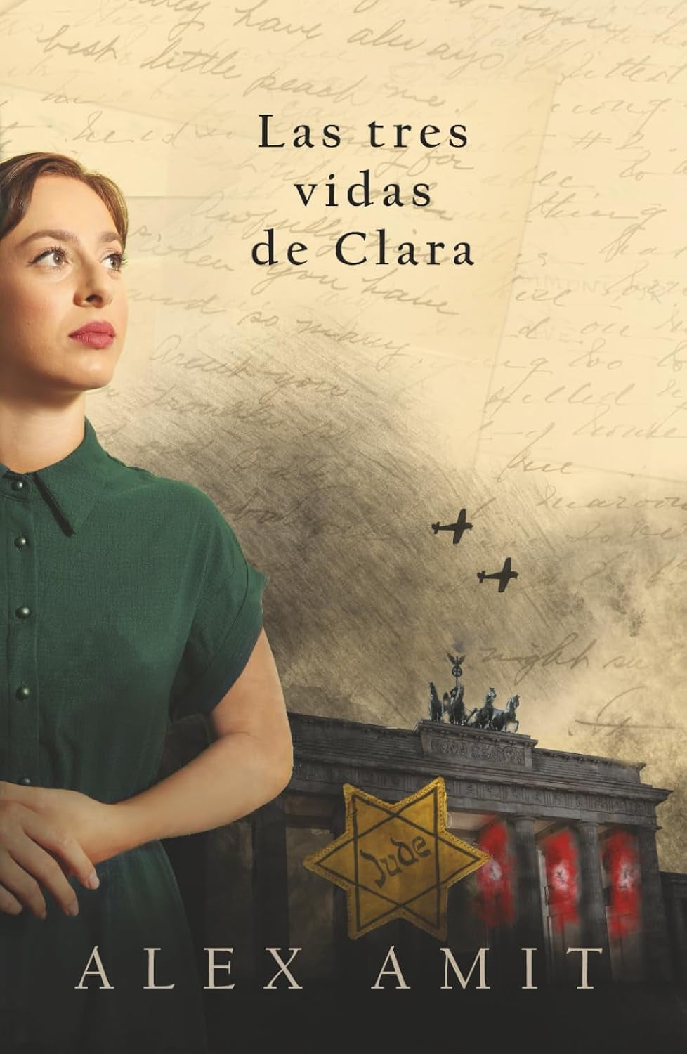 Las tres vidas de Clara (Las heroínas de la Segunda Guerra Mundial) (Spanish Edition)