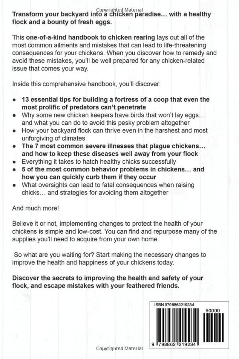 Secrets to Raising Backyard Chickens: Defend Your Flock Against Predators, Sickness and Egg Shortages