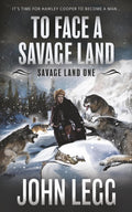 To Face a Savage Land: A Mountain Man Classic Western