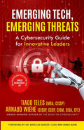 Emerging Tech, Emerging Threats: A Cybersecurity Guide for Innovative Leaders