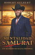 Mentalidad Samurái: Un Compromiso No Es una Promesa (Spanish Edition)