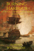 Burning Harbour: Book 8 of the Nicholas Cruwys Naval Series